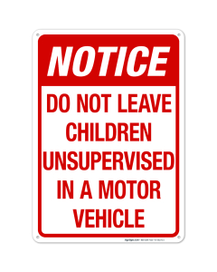 Do Not Leave Children Unsupervised In A Motor Vehicle Sign, Traffic Sign
