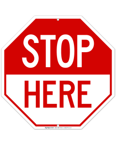 Stop Here Sign, (SI-6859)