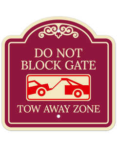 Do Not Block Gate Towaway Zone With D&eacute;cor Sign