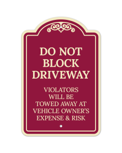 Do Not Block Driveway Violators Will Be Towed Away At Vehicle Owners Expense D&eacute;cor Sign