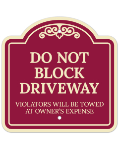Do Not Block Driveway Violators Will Be Towed At Owner Expense D&eacute;cor Sign
