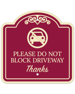 Please Do Not Block Driveway Thanks With Symbol D&eacute;cor Sign