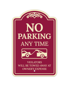 No Parking Any Time Violators Will Be Towed Away At Owner Expense D&eacute;cor Sign