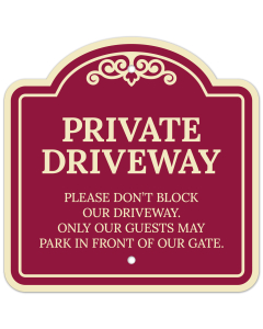 Private Driveway Please Do Not Block Our Driveway Only Our Guests May Park D&eacute;cor Sign