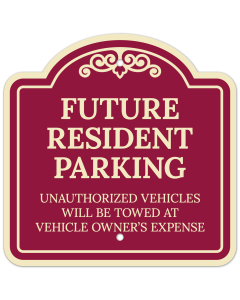 Future Resident Parking Unauthorize Vehicles Will be Towed Away D&eacute;cor Sign