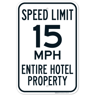Speed Limit 15 Mph Entire Hotel Property Sign Speed Limit 15 Mph Entire Hotel Property Sign