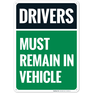 Drivers Must Remain in Vehicle Sign Drivers Must Remain in Vehicle Sign