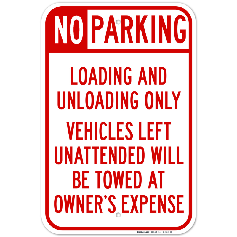 No Parking Loading And Unloading Only Vehicles Left Unattended Will Be