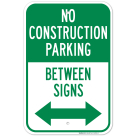 No Construction Parking Between Sign With Bidirectional Arrow Sign