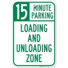 15 Minute Parking Loading And Unloading Zone Sign