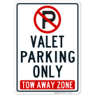 No Parking Valet Parking Only Tow Away Zone Sign