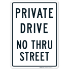 Private Drive No Thru Street Sign
