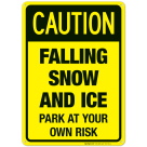 Caution Falling Snow And Ice Park At Your Own Risk Sign