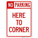 No Parking Here To Corner Sign, (SI-62900)