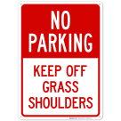 No Parking Keep Off Grass Shoulders Sign