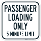 Passenger Loading Only 5 Minute Limit Sign