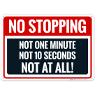 No Stopping Not One Minute Not 10 Seconds Not At All Sign