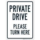 Private Drive Please Turn Here Sign