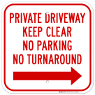 Private Driveway Keep Clear No Parking No Turn Around With Right Arrow Sign