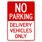No Parking Delivery Vehicles Only Sign