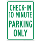 Check In 10 Minute Parking Only Sign