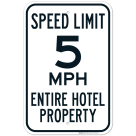 Speed Limit 5 Mph Entire Hotel Property Sign