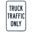 Truck Traffic Only Sign