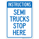 Instructions Semi Trucks Stop Here Sign