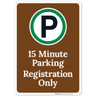 15 Minute Parking Registration Only Sign