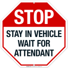 Stay In Vehicle Wait For Attendant Sign
