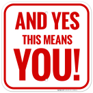 And Yes This Means You Sign