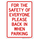 For The Safety Of Everyone Please Back In When Parking Sign