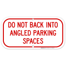Do Not Back Into Angled Parking Spaces Sign
