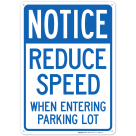 Notice Reduce Speed When Entering Parking Lot Sign