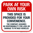 Park At Your Own Risk This Space Is Provided For Your Convenience The Company Sign