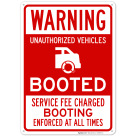 Unauthorized Vehicles Booted Service Fee Charged Booting Enforced At All Times Sign