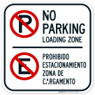 No Parking Loading Zone Bilingual With Symbol Sign