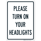 Please Turn On Your Headlights Sign