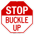 Stop Buckle Up Sign
