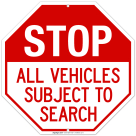 Stop All Vehicles Subject To Search Sign