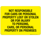 Not Responsible For Cars Or Personal Property Lost Or Stolen Or For Injury Sign