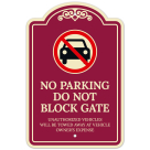 No Parking Do Not Block Gate Unauthorized Vehicles Towed Away Décor Sign