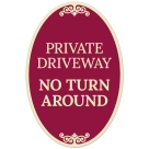 Private Driveway No Turn Around Decor Sign, (SI-73850)