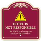 Hotel Is Not Responsible For Theft Or Damage To Vehicles Or Contents Décor Sign