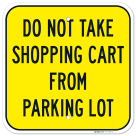 Do Not Take Shopping Cart From Parking Lot Sign,