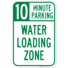 10 Minute Parking Water Loading Zone Sign 10 Minute Parking Water Loading Zone Sign
