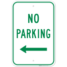 Left Arrow No Parking Sign, In Green Left Arrow No Parking Sign, In Green