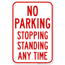 No Parking Stopping Standing Anytime Sign, (SI-62814) No Parking Stopping Standing Anytime Sign, (SI-62814)