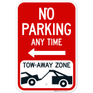 No Parking Any Time Tow-Away Zone With Left Arrow Sign No Parking Any Time Tow-Away Zone With Left Arrow Sign