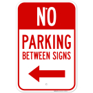 No Parking Between Signs With Arrow Sign No Parking Between Signs With Arrow Sign